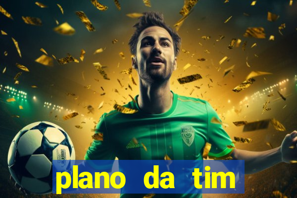 plano da tim internet ilimitada