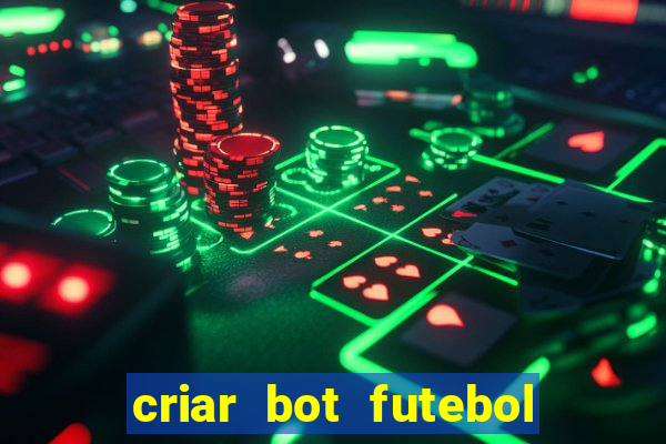 criar bot futebol virtual bet365