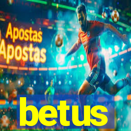 betus