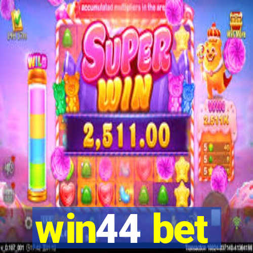 win44 bet