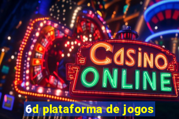 6d plataforma de jogos