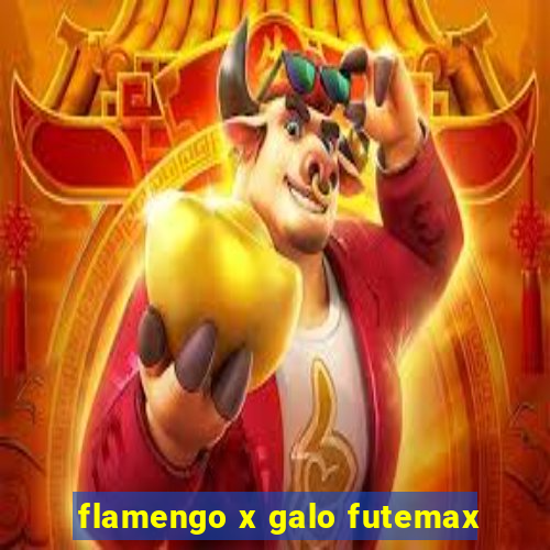 flamengo x galo futemax