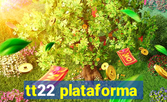 tt22 plataforma