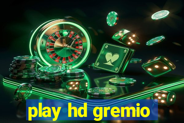 play hd gremio