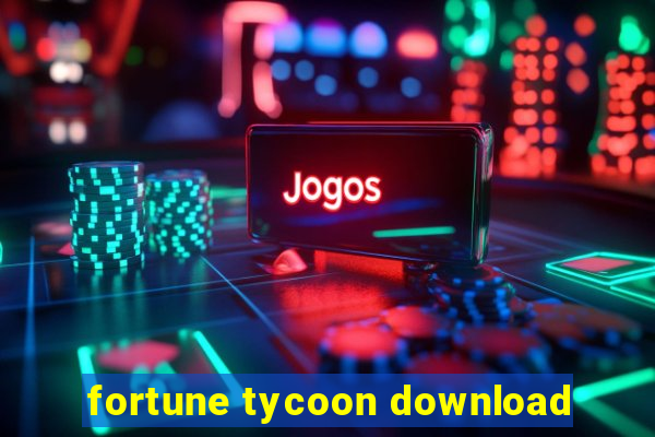 fortune tycoon download