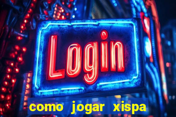 como jogar xispa no jogo do bicho