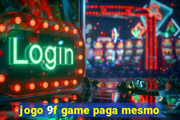jogo 9f game paga mesmo