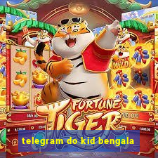 telegram do kid bengala