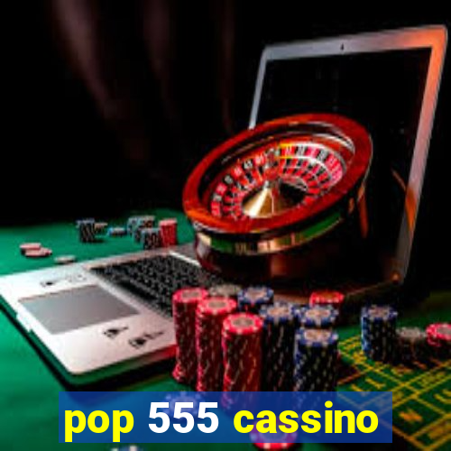pop 555 cassino