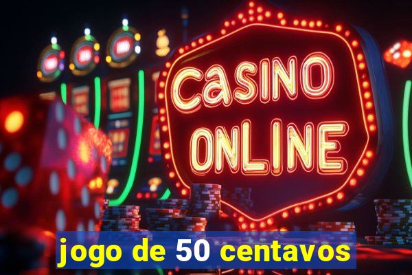 jogo de 50 centavos