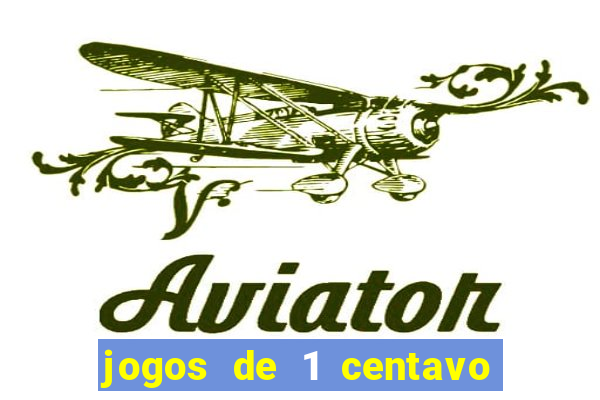 jogos de 1 centavo vai de bet