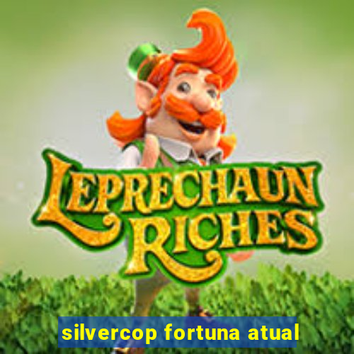 silvercop fortuna atual