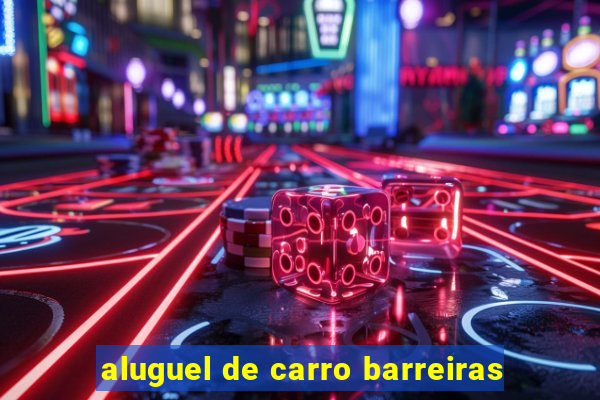 aluguel de carro barreiras
