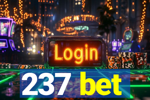 237 bet