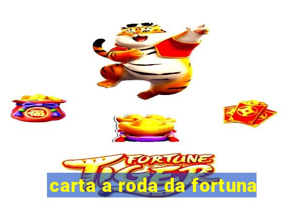 carta a roda da fortuna
