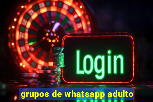 grupos de whatsapp adulto