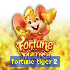 fortune tiger 2