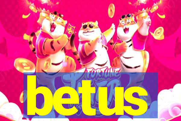 betus