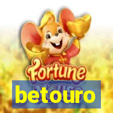 betouro