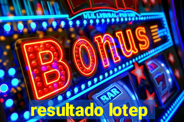 resultado lotep