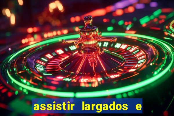 assistir largados e pelados a tribo