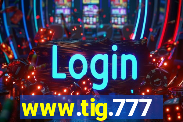 www.tig.777
