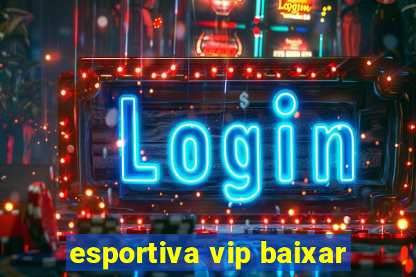 esportiva vip baixar