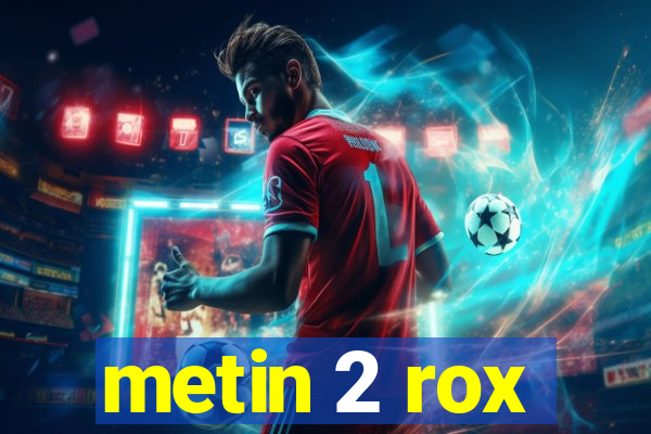 metin 2 rox