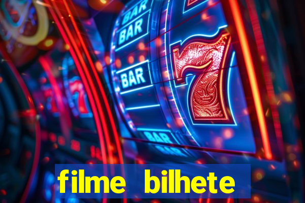 filme bilhete premiado completo dublado