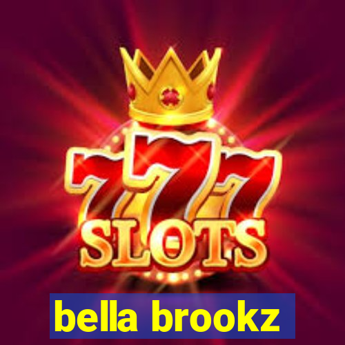 bella brookz