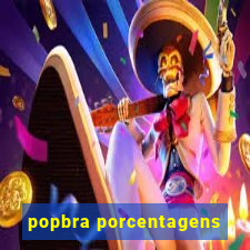 popbra porcentagens
