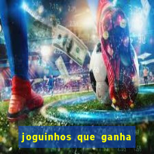 joguinhos que ganha dinheiro sem depositar