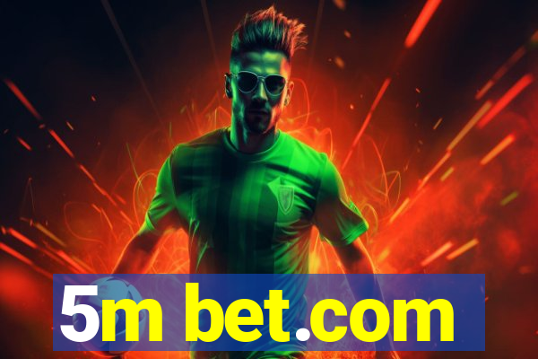 5m bet.com