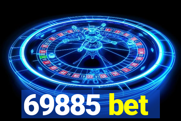 69885 bet