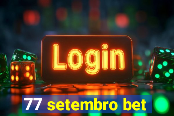 77 setembro bet