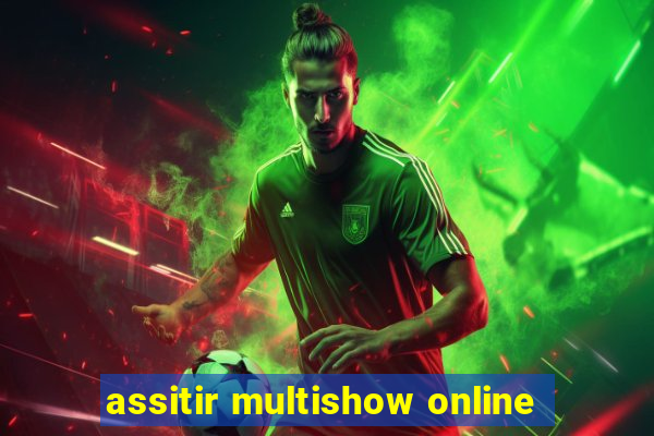 assitir multishow online