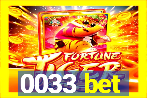 0033 bet