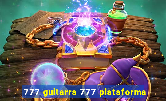777 guitarra 777 plataforma