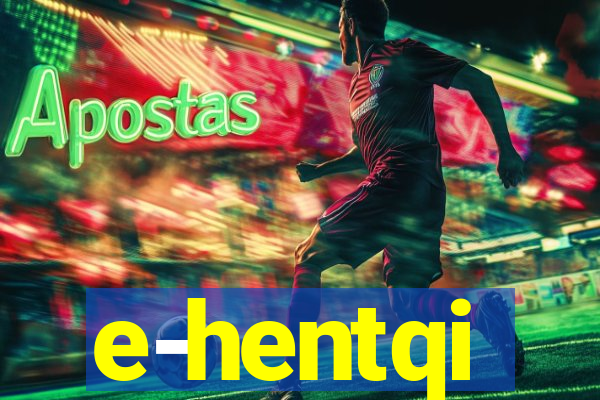 e-hentqi