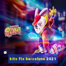 kits fts barcelona 2021