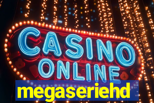 megaseriehd