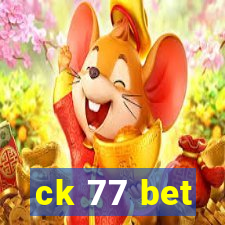 ck 77 bet